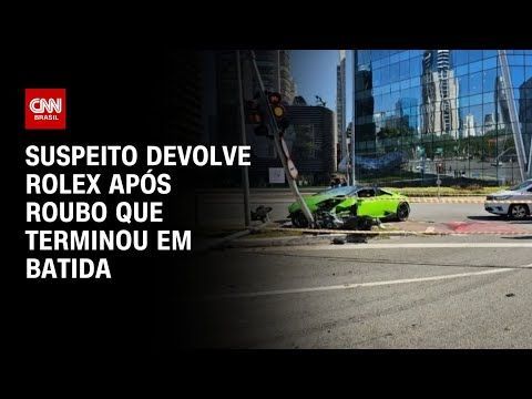 Suspeito devolve Rolex após roubo que terminou em batida | CNN 360°