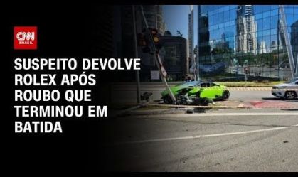 Suspeito devolve Rolex após roubo que terminou em batida | CNN 360°