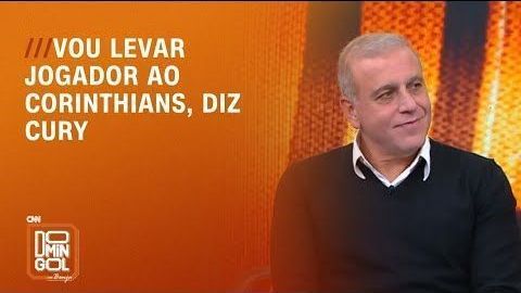 Vou levar jogador ao Corinthians, diz Cury | DOMINGOL